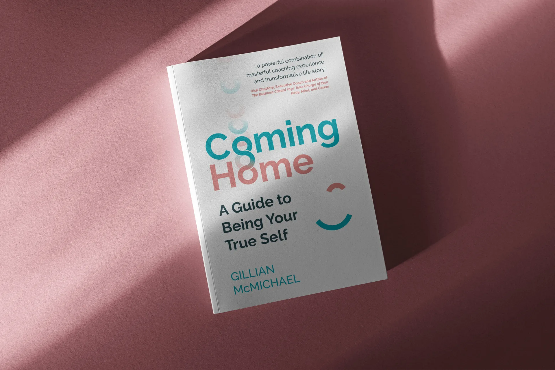 Coming Home - A Guide to Being Your True Self Gillian McMichael Book
